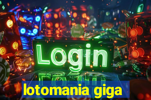 lotomania giga